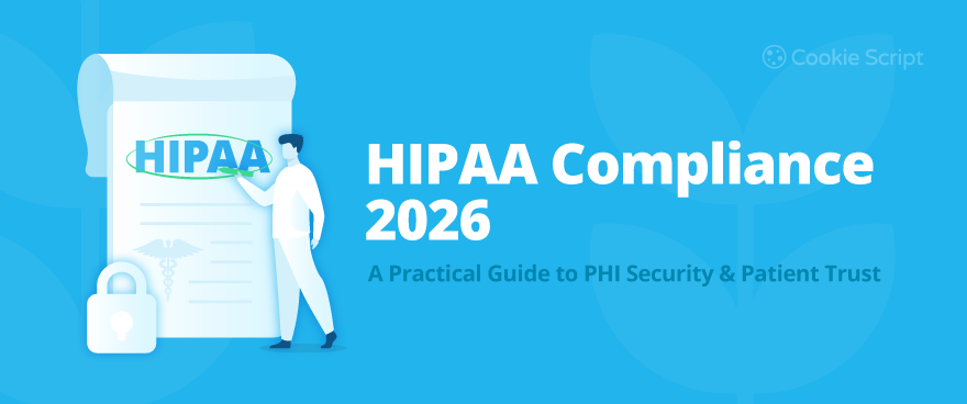 HIPAA Compliance 2026: A Practical Guide to PHI Security and Patient Trust
