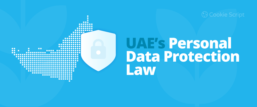Guide to the UAE’s Personal Data Protection Law
