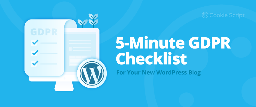 The 5-Minute GDPR Checklist for Your New WordPress Blog