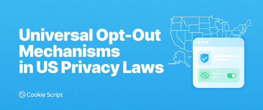 Universal Opt-Out Mechanisms in US Privacy Laws: GPC Requirements by State